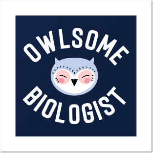 Owlsome Biologist Pun - Funny Gift Idea Posters and Art